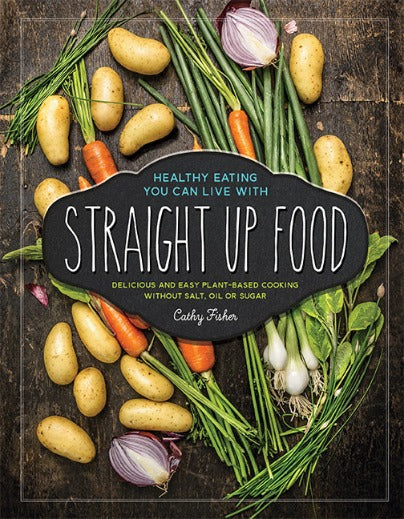 The Straight Up Food Cookbook